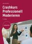 Anja von Kanitz: Crashkurs Professionell Moderieren, Buch