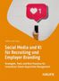 Social Media und KI für Recruiting und Employer Branding, Buch, Buch