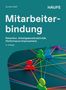 "Mitarbeiterbindung. Retention Management. Performance Improvement. Arbeitgeberattraktivität. 5. Auflage." 

Bunte Figuren sind durch farbige Linien verbunden.