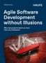 Text: Agile Software Development without Illusions. Ein rotes Schweizer Taschenmesser liegt auf einer Schaltplatte., Buch