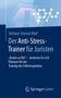 Stefanie Simone Klief: Der Anti-Stress-Trainer für Juristen, Buch
