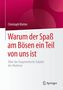 Christoph Klotter: Warum der Spaß am Bösen ein Teil von uns ist, Buch