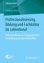 Christian Ernst: Professionalisierung, Bildung und Fachkultur im Lehrerberuf, Buch