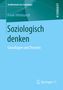 Frank Hillebrandt: Soziologisch denken, Buch