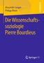 Philipp Rhein: Die Wissenschaftssoziologie Pierre Bourdieus, Buch