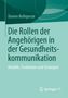 Doreen Reifegerste: Die Rollen der Angehörigen in der Gesundheitskommunikation, Buch