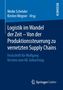 : Logistik im Wandel der Zeit - Von der Produktionssteuerung zu vernetzten Supply Chains, Buch