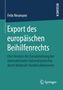 Felix Neumann: Export des europäischen Beihilfenrechts, Buch