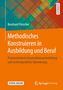 Bernhard Fleischer: Methodisches Konstruieren in Ausbildung und Beruf, Buch
