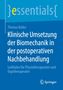 Thomas Koller: Klinische Umsetzung der Biomechanik in der postoperativen Nachbehandlung, Buch