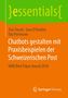 Toni Stucki: Chatbots gestalten mit Praxisbeispielen der Schweizerischen Post, Buch