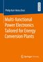 Philip Karl-Heinz Dost: Multi-functional Power Electronics Tailored for Energy Conversion Plants, Buch