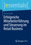 Martin Fiedler: Erfolgreiche Mitarbeiterführung und Steuerung im Retail Business, Buch