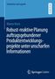 Maren Kreis: Robust-reaktive Planung auftragsgebundener Produktentwicklungsprojekte unter unscharfen Informationen, Buch