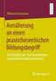 Michael Asmussen: Annäherung an einen praxistheoretischen Bildungsbegriff, Buch