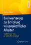 Christian Köhler: Basiswerkzeuge zur Erstellung wissenschaftlicher Arbeiten, Buch