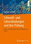 Karlheinz Schiebold: Schweiß- und Lötverbindungen und ihre Prüfung, Buch