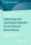 : Eigensinnige und unorthodoxe Vordenker für eine Kritische Konsumtheorie, Buch