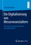Christoph Menke: Die Digitalisierung von Messeveranstaltern, Buch