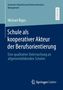 Michael Bigos: Schule als kooperativer Akteur der Berufsorientierung, Buch