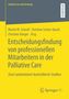: Entscheidungsfindung von professionellen Mitarbeitern in der Palliative Care, Buch