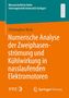Christopher Beck: Numerische Analyse der Zweiphasenströmung und Kühlwirkung in nasslaufenden Elektromotoren, Buch