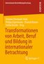: Transformationen von Arbeit, Beruf und Bildung in internationaler Betrachtung, Buch