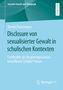 Bernd Christmann: Disclosure von sexualisierter Gewalt in schulischen Kontexten, Buch