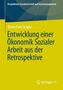 Beate Finis Siegler: Entwicklung einer Ökonomik Sozialer Arbeit aus der Retrospektive, Buch