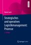 Rainer Lasch: Strategisches und operatives Logistikmanagement: Prozesse, Buch