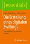 Frank Ulrich Rückert: Die Erstellung eines digitalen Zwillings, Buch