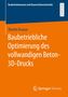 Martin Krause: Baubetriebliche Optimierung des vollwandigen Beton-3D-Drucks, Buch