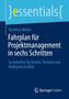 Matthias Weber: Fahrplan für Projektmanagement in sechs Schritten, Buch