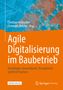 Agile Digitalisierung im Baubetrieb, 1 Buch und 1 eBook