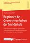 Stephanie Gerloff: Begründen bei Geometrieaufgaben der Grundschule, Buch