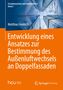 Matthias Friedrich: Entwicklung eines Ansatzes zur Bestimmung des Außenluftwechsels an Doppelfassaden, Buch