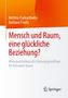 Barbara Friehs: Mensch und Raum, eine glückliche Beziehung?, Buch