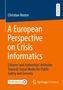 Christian Reuter: A European Perspective on Crisis Informatics, Buch