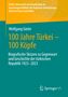 Wolfgang Gieler: 100 Jahre Türkei ¿ 100 Köpfe, Buch