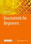 Dirk Proske: Baustatistik for Beginners, Buch