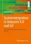 Wolfgang Babel: Systemintegration in Industrie 4.0 und IoT, Buch