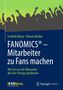 Frederik Meyer: FANOMICS® - Mitarbeiter zu Fans machen, Buch