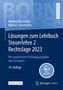 Manfred Bornhofen: Lösungen zum Lehrbuch Steuerlehre 2 Rechtslage 2023, Buch