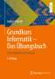 Jochen Schmidt: Grundkurs Informatik ¿ Das Übungsbuch, Buch