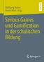 Serious Games und Gamification in der schulischen Bildung, Buch