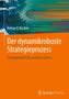 Roman P. Büchler: Der dynamikrobuste Strategieprozess, Buch