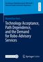 Maximilian Horn: Technology Acceptance, Path Dependence, and the Demand for Robo-Advisory Services, Buch