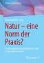 : Natur - eine Norm der Praxis?, Buch