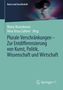 Plurale Verschränkungen - Zur Entdifferenzierung von Kunst, Politik, Wissenschaft und Wirtschaft, Buch