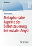 Felix Kühlian: Metaphorische Aspekte der Selbststeuerung bei sozialer Angst, Buch